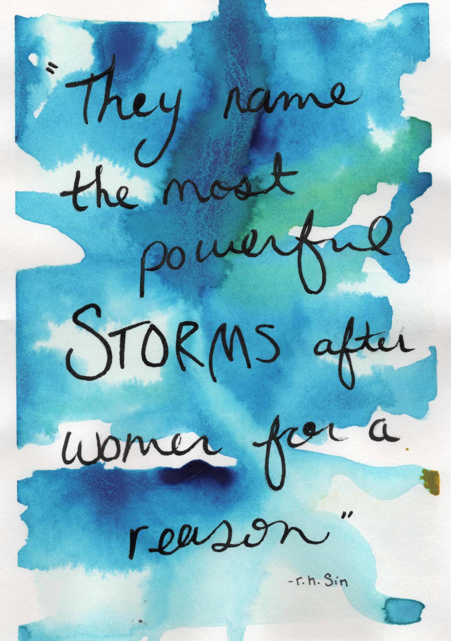 Watercolour painting with the quote "They name the most powerful storms after women for a reason" - r.h. Sin